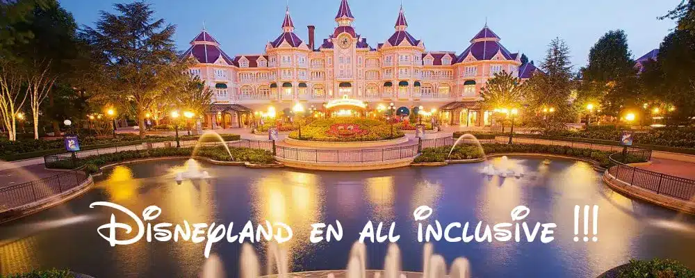 séjour Disneyland all inclusive